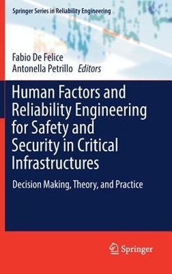 Human Factors and Reliability Engineering for Safety and Security in Critical