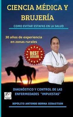Ciencia Mdica Y Brujera: Como Evitar Estafas En La Salud by Rosmery Nataly Horna