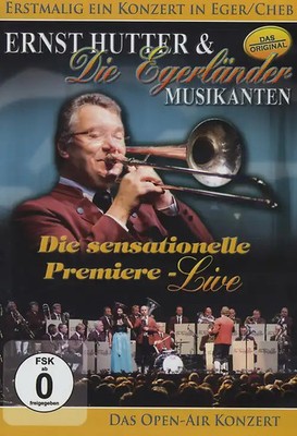 Ernst Hutter & Die Egerländer Musikanten - Die sensationelle Premiere: Live
