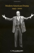 MODERN AMERICAN DRAMA, 1945-2000 By C. W. E. Bigsby *Excellent Condition*