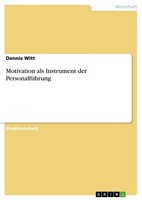 Motivation Als Instrument Der PersonalfüHrung Dennis Witt