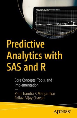 Predictive Analytics mit SAS und R: Kernkonzepte, Tools und Implementierung von