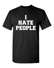 I Hate People Funny Antisocial Adult Humor Men's Tee Shirt 1852