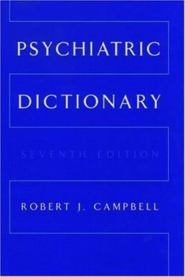 Psychiatric Dictionary (CAMPBELL'S PSYCHIATRIC DICTIONARY)