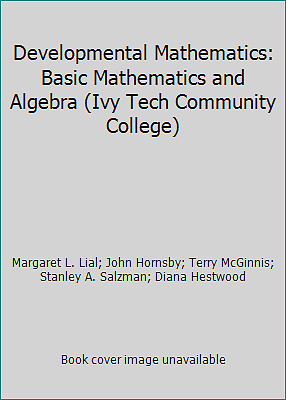 Developmental Mathematics: Basic Mathematics and Algebra (Ivy Tech Community...