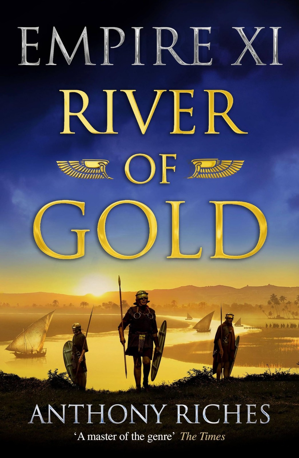 River of Gold: Empire XI (Empire series)-Anthony Riches, 9781473