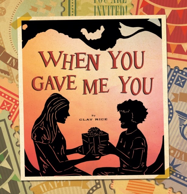 When You Gave Me You by Clay Rice HARDBACK 9781641705639