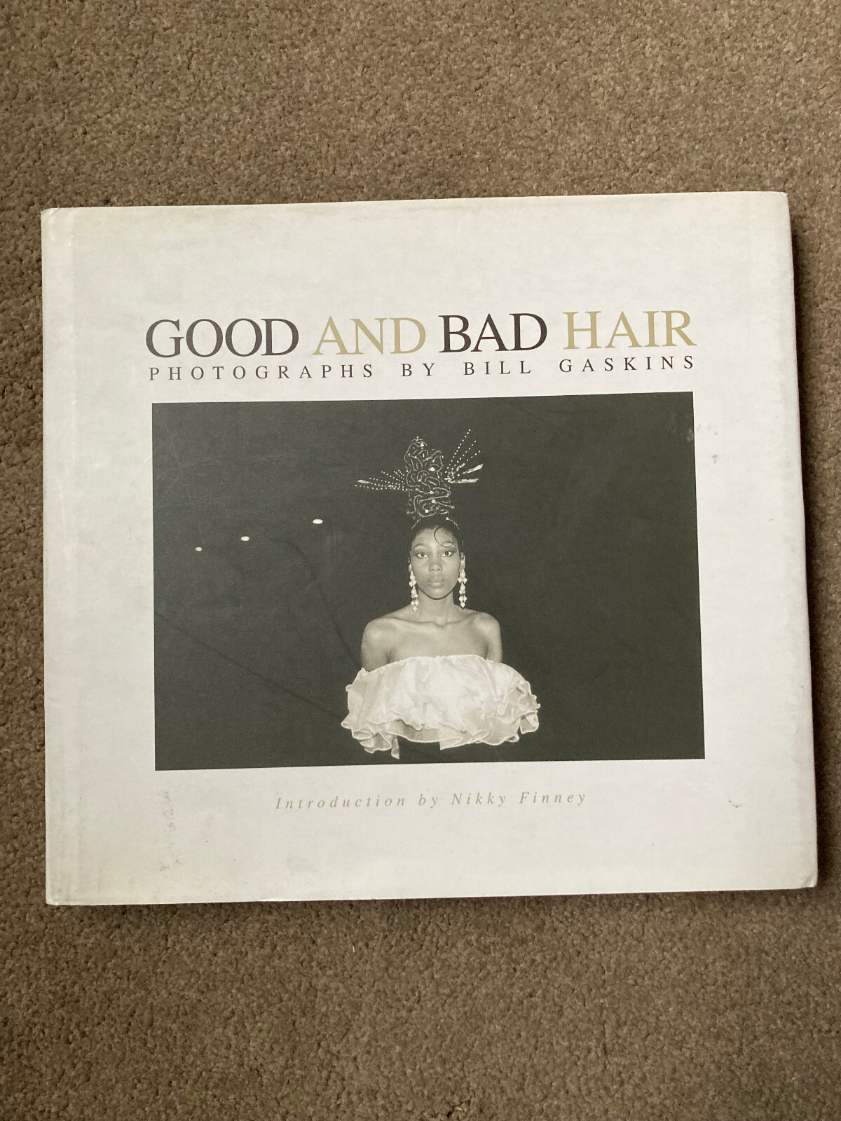Good and Bad Hair: Photographs by Bill Gaskins (Hardcover, 1997)