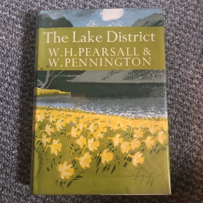 The Lake District, by  W H Pearsall & W Pennington Hardback. 1977 New Naturalist