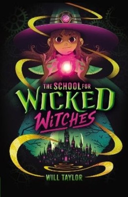 Will Taylor The School for Wicked Witches (Taschenbuch)