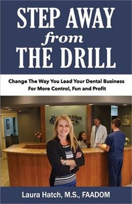 Step Away from the Drill: Your Dental Front Office Handbook to Accelerate Traini