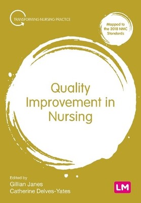 Quality Improvement in Nursing (Transforming Nursing...