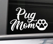 Pug Mom Dog Paw White Vinyl Decal Car Truck Windows Laptop Camper RV