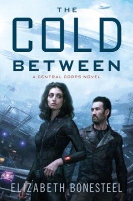 The Cold Between : A Central Corps Novel Paperback Elizabeth Bone