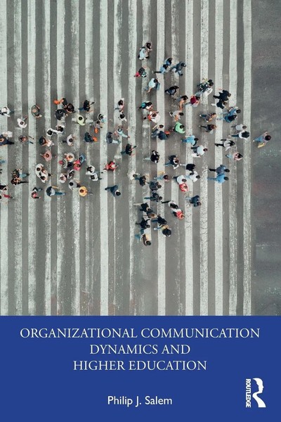 Philip J. Salem | Organizational Communication Dynamics And Higher Education-image