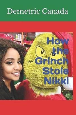 How the Grinch Stole Nikki by Monique Nikki Griffin Paperback Book