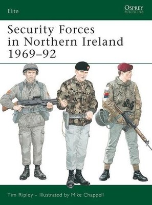 Tim Ripley Security Forces in Northern Ireland 1969 92 (Paperback) Elite