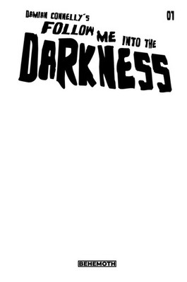 FOLLOW ME INTO THE DARKNESS #1 VARIANT CVR F CONNELLY SKETCH BEHEMOTH COMICS