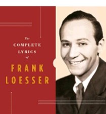 The Complete Lyrics of Frank Loesser by Robert Kimball: New