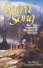 Spirit Song: The Visionary Wisdom of No-Eyes - Paperback - GOOD