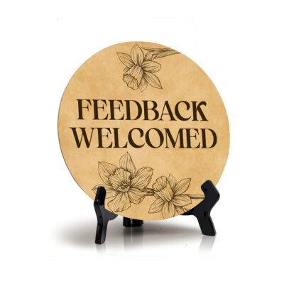 Feedback Welcomed Circle Table Sign with Acrylic Stand (5x5'')