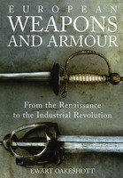 European Weapons And Armour | From The Renaissance To The Industrial Revolution