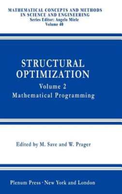Structural Optimization,: Volume 2: Mathematical Programming by A Borkowski: New