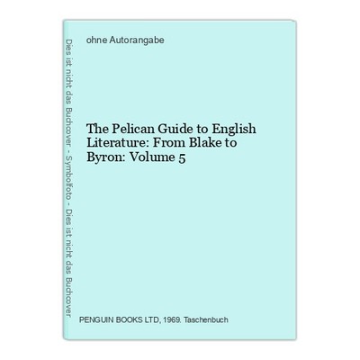 The Pelican Guide to English Literature: From Blake to Byron: Volume 5