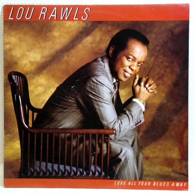 12'' Vinyl - LOU RAWLS - Love All Your Blues Away