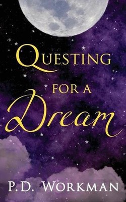 Questing for a Dream by P.D. Workman (English) Paperback Book