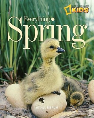 Everything Spring (Picture the Seasons) by National Geographic Kids 1426306075