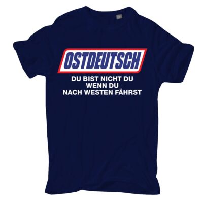 T-Shirt Ostdeutsch du bist nicht du wenn du nach WESTEN fährst S bis 8XL