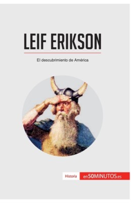 Leif Erikson: El Descubrimiento De Am?Rica