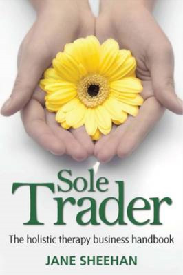 Sole Trader: The Holistic Therapy Business Handbook, Jane Sheehan, Used; Very Go