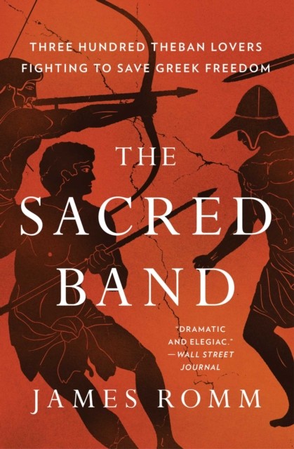 The Sacred Band by James Romm PAPERBACK 9781501198021