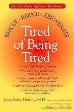 Tired of Being Tired: Rescue, Repair, Rejuvenate - Hanley, Jesse Lynn|Devill...
