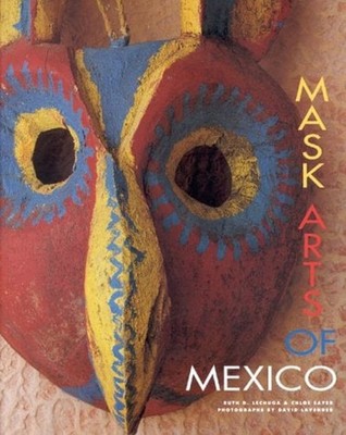 Mask Arts of Mexico Paperback Chloe, Lechuga, Ruth Sayer