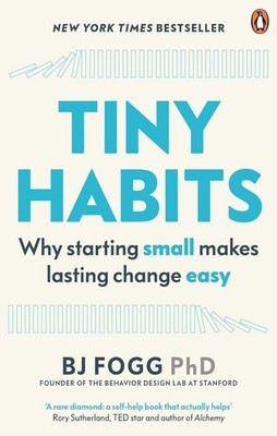 Tiny Habits: Why Starting Small Makes Lasting Change Easy by BJ Fogg (English) P