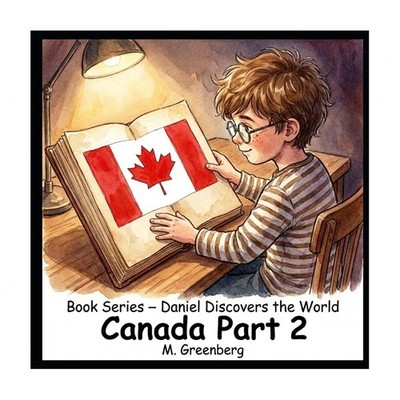 Book Series - Daniel Discovers the World - Canada - Part 2