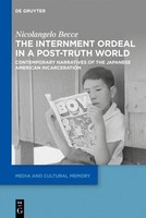 The Internment Ordeal In A Post-Truth World | Nicolangelo Becce | Buch | X