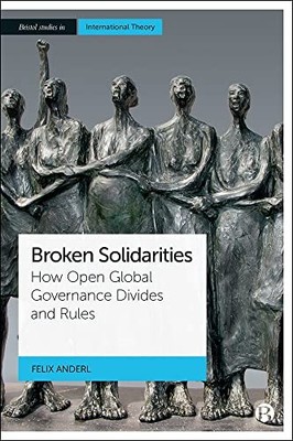 Broken Solidarities: How Open Global Governance, Anderl..