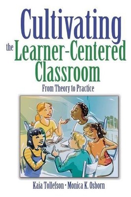 Cultivating the Learner-Centered Classroom - 9781412949965