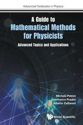 GUIDE TO MATHEMATICAL METHODS FOR PHYSICISTS, A Petrini Michela Taschenbuch 2018