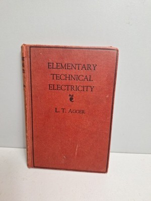 1956 Vintage  Elementary Technical Electricity by L T Agger