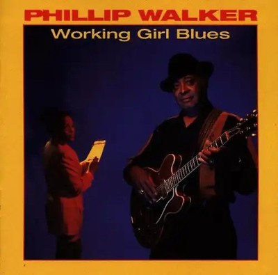 Phillip Walker - Working Girl Blues