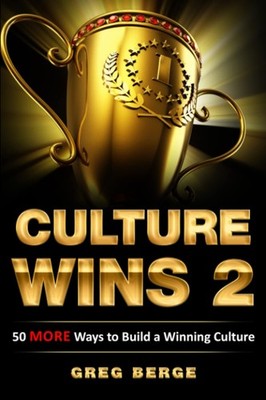 Culture WINS 2: 50 More Ways to Build a Winning Culture