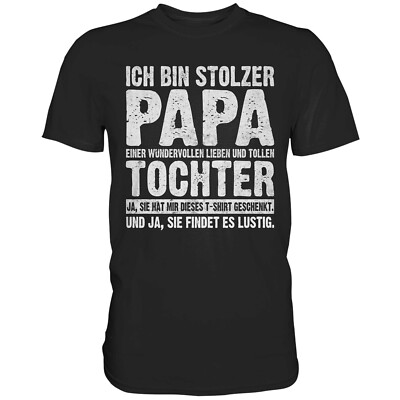 Ich Bin Stolzer Papa Einer Wundervollen Tochter | Vatertag Geschenk T-Shirt