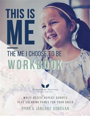 This Is Me, the Me I Choose to Be Workbook: Write. Recite. Repeat Scripts Plu...