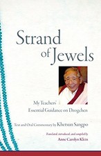 STRAND OF JEWELS: MY TEACHERS' ESSENTIAL GUIDANCE ON By Khetsun Sangpo & Anne