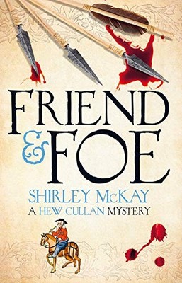 Friend & Foe: A Hew Cullan Mystery: 4 (The Hew Culla by Shirley McKay 1846973228